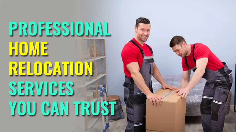 Professional Home Shifting Services You Can Count On